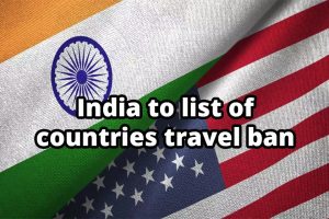 India to list of countries travel ban